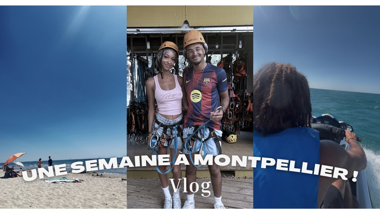 VLOG - UNE SEMAINE À MONTPELLIER ! ☀️
