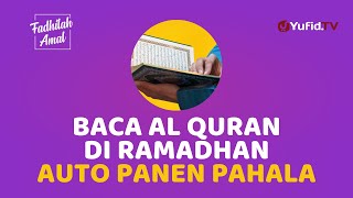 3 Keutamaan Membaca al Quran di Bulan Ramadhan - Fadhilah Amal Yufid TV