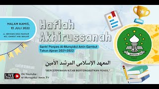 HAFLAH AKHIRUSSANAH PONDOK PESANTREN AL MURSYIDUL PUTRA AMIN TAHUN AJARAN 2021/2022