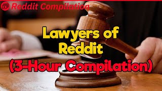 3-Hour Lawyers of Reddit Compilation