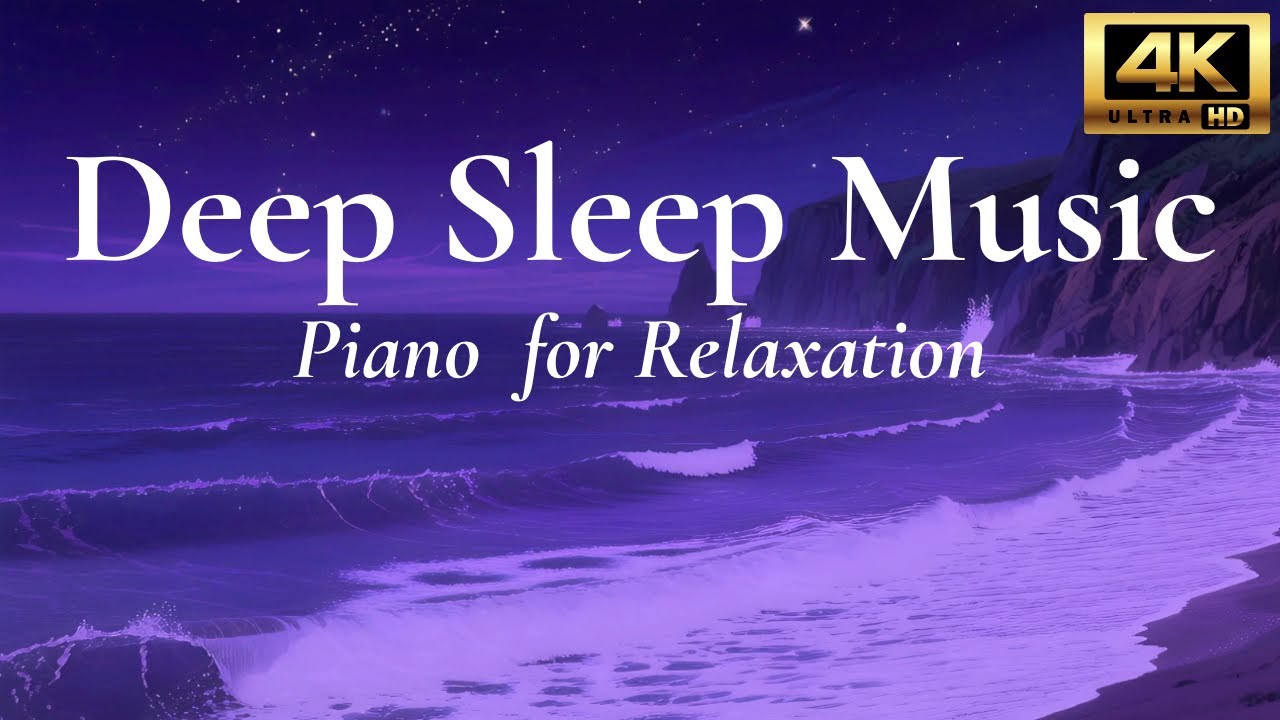 Relaxing Piano Music for Deep Sleep & Stress Relief | Peaceful Night ...