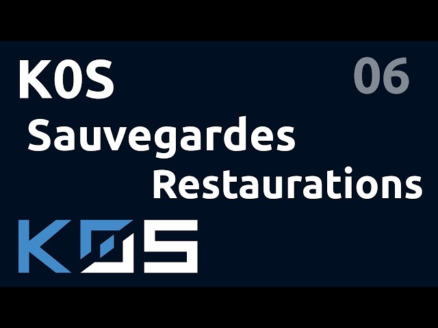 Sauvegardes & Restaurations - #K0S 06