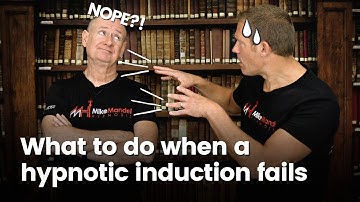 Hypnotic Inductions - What to do when they FAIL
