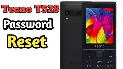 TECNO T528 HARD RESET TECNO T528 PASSWORD