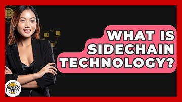 What Is Sidechain Technology? - CryptoBasics360.com