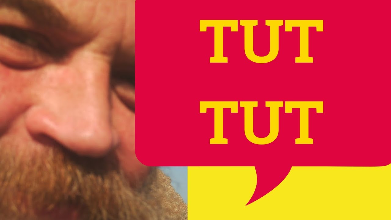 🔵 Tut Tut Meaning - Tut Tut Sound- Define Tut - Tuts Tutting Tutted -  British English Pronunciation 