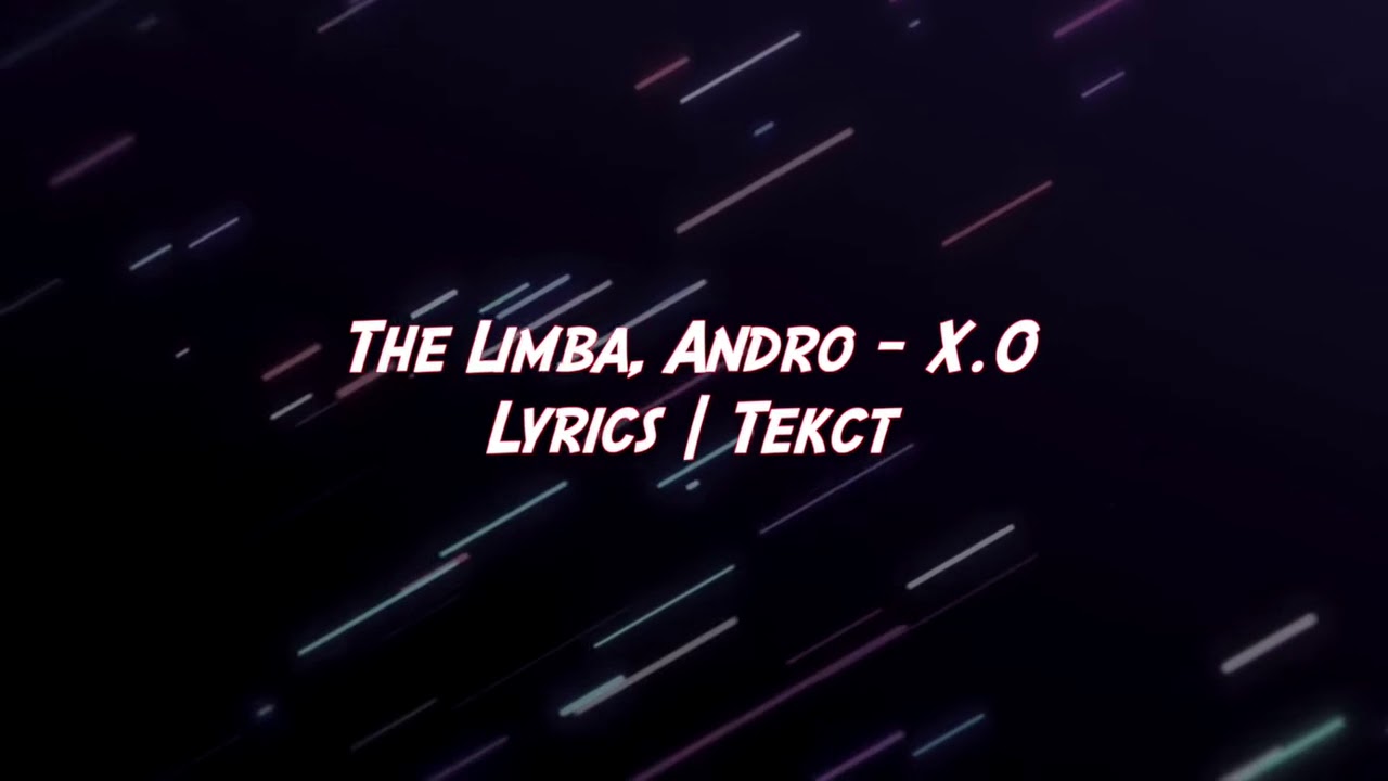 X o текст. Лимба и Андро Хо. The limba & Andro - x.o текст. X.O the limba текст. X.O Андро.