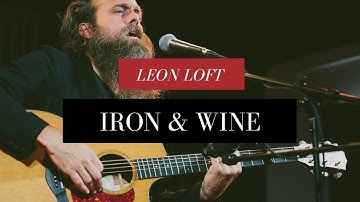 Iron & Wine Performs "Call It Dreaming" Live at the Leon Loft (2018)