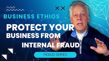Business Ethics | Unlock the KEY to Protecting Your Business From Internal Fraud!