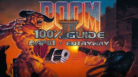 DOOM II Guide | MAP01 - Entryway