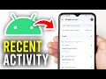 How To Check Recent Activity On Android Phone - Full Guide