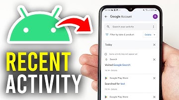 How To Check Recent Activity On Android Phone - Full Guide