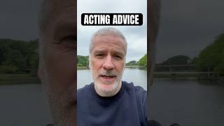 BEST ACTING ADVICE I EVER RECEIVED