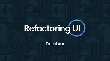 Refactoring UI: Transistor