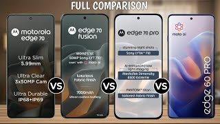 Moto Edge 70 Pro Vs Moto Edge 60 Pro Vs Moto Edge 70 Vs Moto Edge 70 Fusion