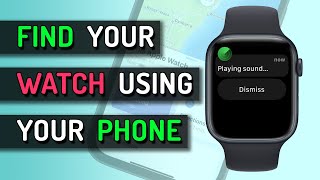How To Find Your Apple Watch Using Your Iphone ...And Vice Versa