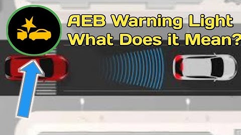 Automatic Emergency Braking (AEB) Warning Light What Does it Mean?