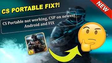 CS PORTABLE NOT WORKING ON MY PHONE! *SOLUTION*