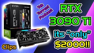 TTP Clips: The 3090 Ti is Hereeeeeeeee screenshot 5