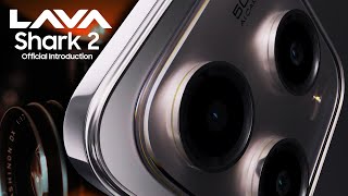 LAVA Shark 2 | Specs, Features & Official Trailer!