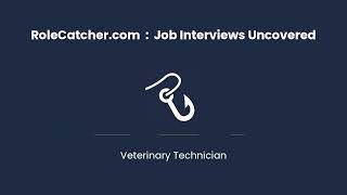 Veterinary Technician : Job Interviews Uncovered