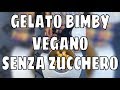 Facile&amp;Veloce: Gelato Bimby Vegano Senza Zucchero