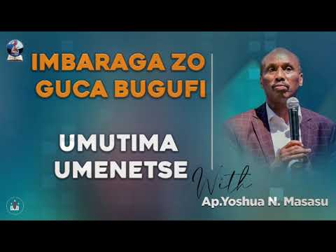 IMBARAGA ZO GUCA BUGUFI With Apostle Yoshua Ndagijimana Masasu