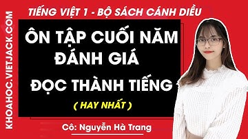 Tiếng Việt lớp 1 Cánh diều - Ôn tập cuối năm Đánh giá - Đọc thành tiếng - Cô Hà Trang (HAY NHẤT)
