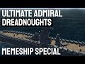 200 SECONDARIES - MEMESHIP SPECIAL - Ultimate Admiral Dreadnoughts