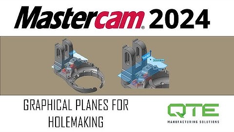 Mastercam 2024 Rollout Part 4: Graphical Planes for Holemaking