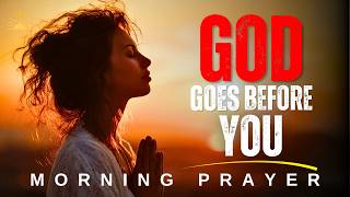 Before You Step Into This Day, Let God Go Before You | Morning Prayer