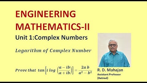 Engineering Mathematics II I Unit 1: Complex Numbers I Topic: Logarithm of Complex Number-Part V