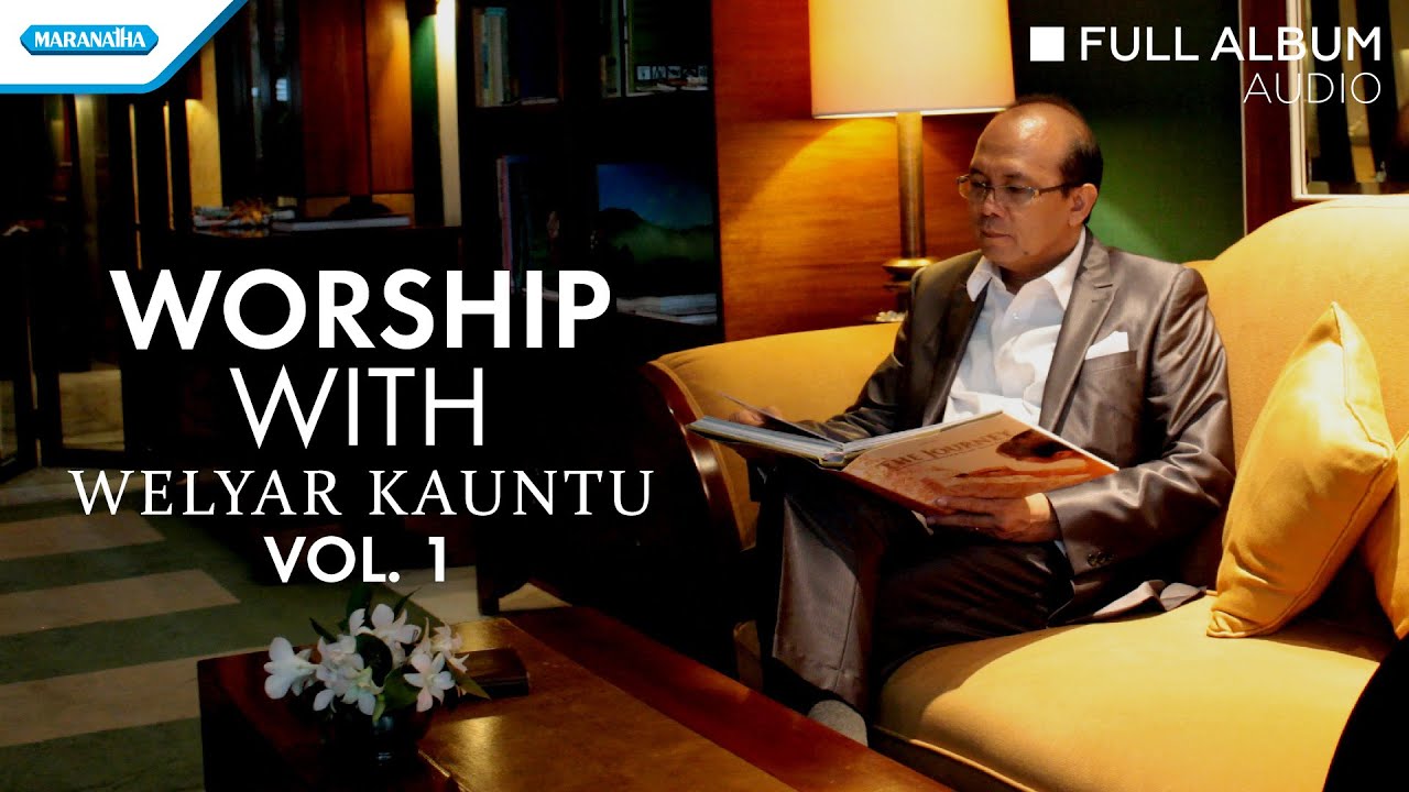 Worship With Welyar Kauntu Vol. 1 - Welyar Kauntu (Full Album Audio)