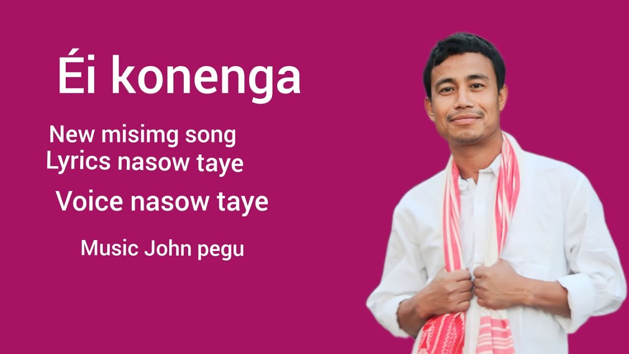 Ei Konenga  New Mising Romantic Song  Nasow Taye