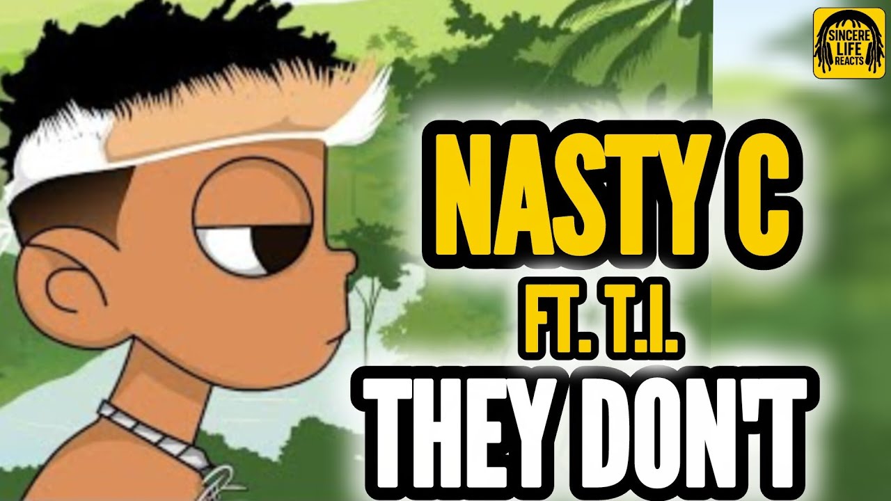 NASTY C - THEY DON'T (FT. TI) | ZULU MIXTAPE REACTION 