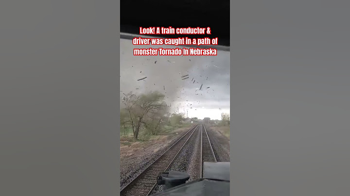 Look a train conductor & driver caught in a path of monster Tornado in Nebraska #tornado  #disaster