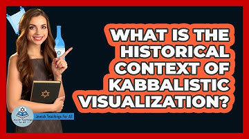 What Is the Historical Context of Kabbalistic Visualization?