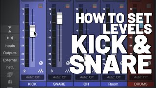 How to Set Levels  Kick and Snare