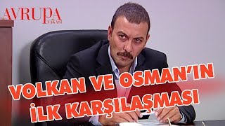 Volkan Ve Osmanın İlk Karşılaşması - Avrupa Yakası