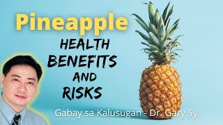 Pineapple: Health Benefits & Risks - Dr. Gary Sy