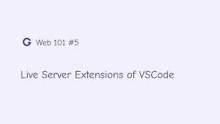 Web 101 #5 Live Server Extensions of VS Code