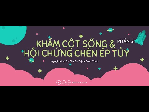 Khám cột sốnG & Hội chứng chèn ép tủy [P2] | Ngoại cơ sở 2-  Ths Bs Trịnh Đình Thảo