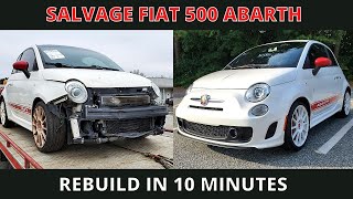 Wrecked Salvage Fiat 500 Abarth Full Rebuild in 10 Minutes