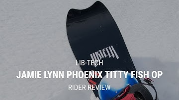 Lib Tech Jamie Lynn Phoenix Titty Fish C3 2019 Snowboard Rider Review - Tactics