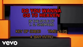 T.G. Sheppard - Do You Wanna Go To Heaven (Karaoke)