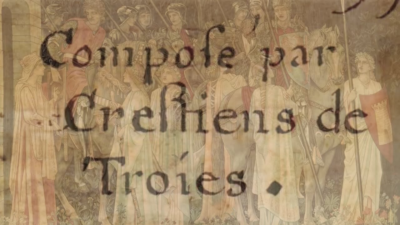 Fracnais Page De Garde Sequence 2 Chretien De Troyes CHRÉTIEN DE TROYES – Une Vie, une Œuvre : vers 1130-1190 (France