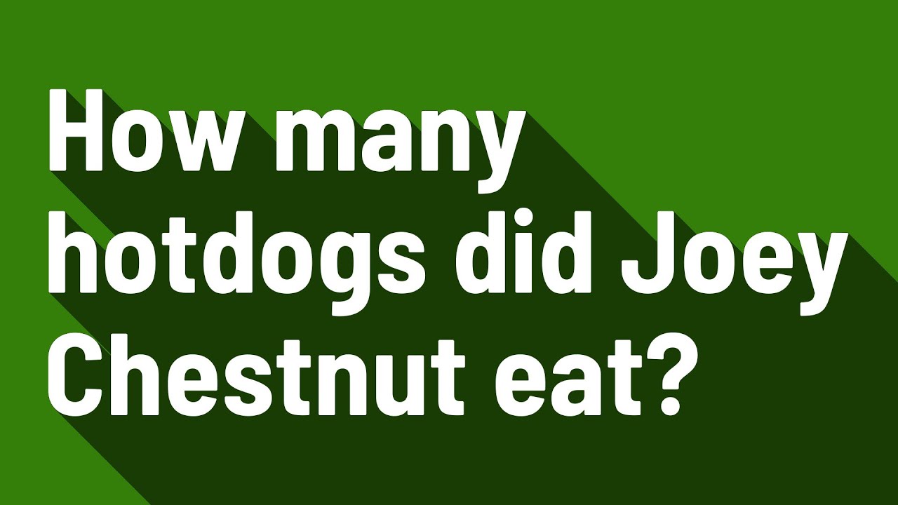 How many hotdogs did Joey Chestnut eat? YouTube