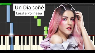 Un Día soñé - Lesslie Polinesia PIANO TUTORIAL MIDI