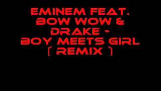 Eminem feat. Bow Wow & Drake - Boy Meets Girl