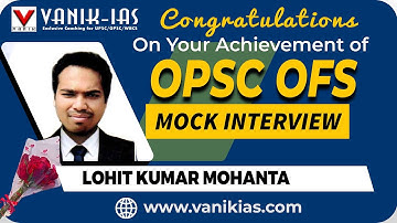 LOHIT KUMAR MOHANTA | Selected As Forest Ranger | OPSC OFS Rank 66 | Vanik Mock Interview Success